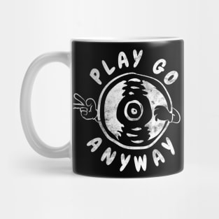 PLAY GO ANYWAY Mug